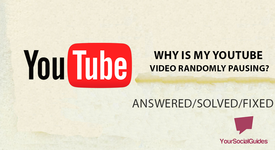 Why is my YouTube Video Randomly Pausing? | oursocialguides.com